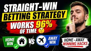 STRAIGHT-WIN Betting Strategy that works 96% of time (Home-Away winning hacks )
