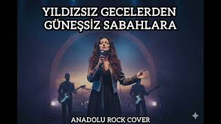 Yıldızsız Gecelerden Güneşsiz Sabahlara - Anadolu Rock Cover