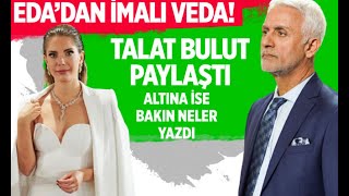 Yasak Elmadan Ayrılan Talat Buluta Eda Ecenin Olay Vedası Bakın Ne Yaptı