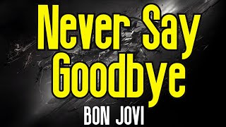 Never Say Goodbye (KARAOKE) | Bon Jovi