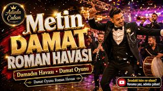 Metin Damat Roman Havası Metin Damadın Havası İsme Özel Damat Oyunu Şarkısı