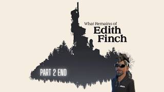 What Remains of Edith Finch 🕊️ Part 2 End