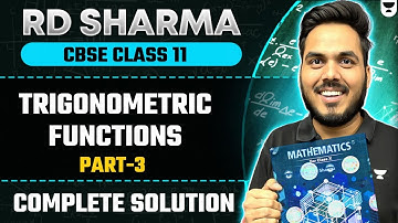 CBSE Class 11 Maths | TRIGONOMETRIC FUNCTIONS | RD Sharma Class 11 Complete Solutions | Abhinay Sir