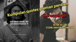 Quotes preman pensiun keren parah || part 2