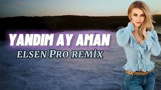 Elsen Pro - Yandım Ay Aman