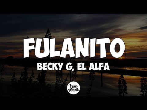 Becky G, El Alfa - Fulanito