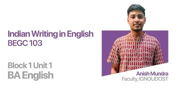 Unit 1 (Block 1) | Indian Writing in English | BEGC 103 | India
