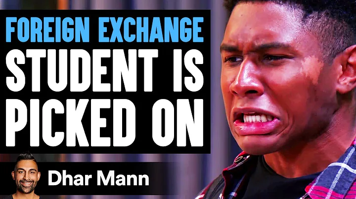 Foreign Exchange STUDENT Is PICKED ON, What Happens Next Is Shocking | Dhar Mann - DayDayNews