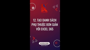 [VBA Excel Ứng Dụng] 12. Tạo Danh sách phụ thuộc đơn giản với excel 365