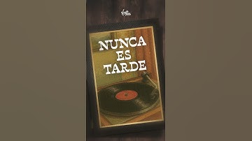 Thumbnail of ¡Nuevo sencillo “Nunca Es Tarde” disponible este viernes 8 de agosto!