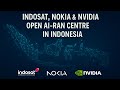 Indosat, Nokia &amp; NVIDIA open AI‑RAN centre in Indonesia