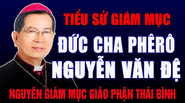 Đức Cha Phêrô Nguyễn Văn Đệ - Nguyên Giám Mục Chính Toà Giáo Phận Thái Bình