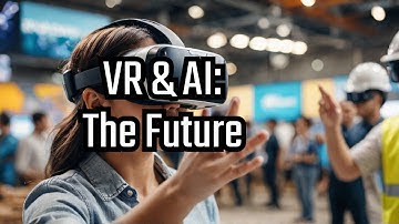 Exploring AI And VR Video - What Is Virtual Reality In Multimedia? Education? Construction? Health?