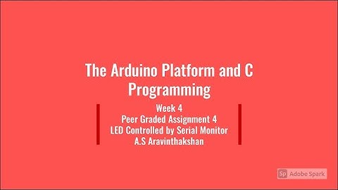 The Arduino Platform and C Programming | Week 4 Assignment |