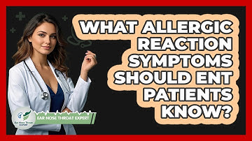 What Allergic Reaction Symptoms Should ENT Patients Know? - Ear Nose Throat Expert