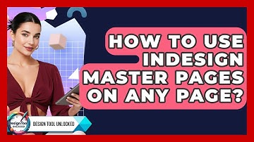 How To Use InDesign Master Pages On Any Page? - Design Tool Unlocked