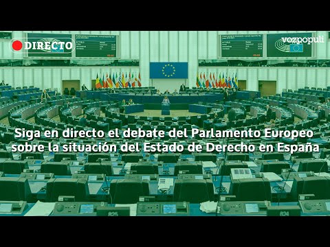 🔴 EN DIRECTO | El Parlamento Europeo debate sobre el Estado de Derecho en España por la amnistía