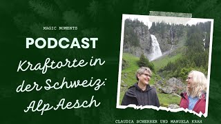 4.1 Entdecke den Kraftort Alp Aesch am Klausenpass Schweiz