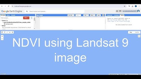 Google Earth Engine-7 (Basics) : Normalized Difference Vegetation Index (NDVI)