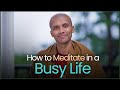 How to meditate in a busy life  buddhism in english