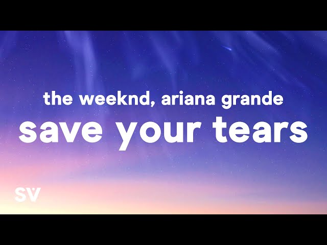 The Weeknd u0026 Ariana Grande - Save Your Tears (Remix) (Lyrics) class=