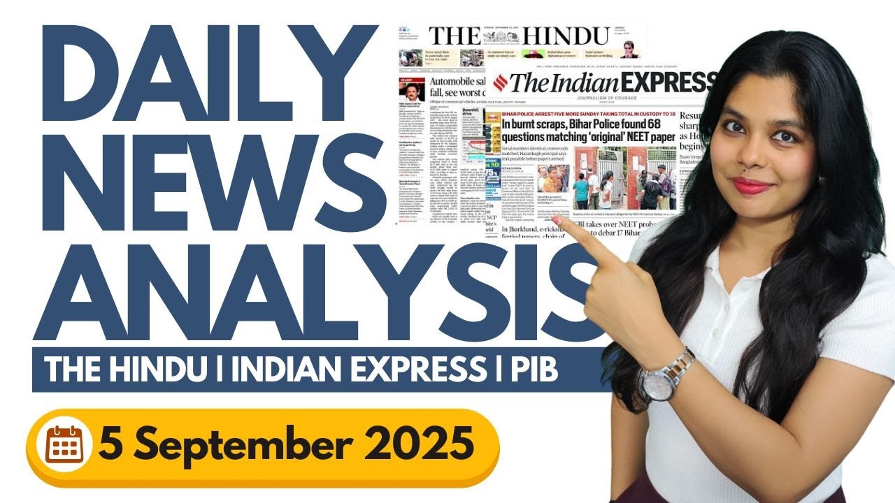 The Hindu News Analysis | 05 SEP 2025 | UPSC Today Current Affairs for ...