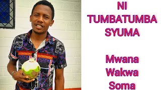 MWANA WAKWA SOMA  SONG LYRICS-JACKSON MUTINDA MASEKETE