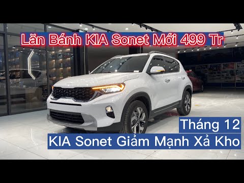 Video ✅ Giá Xe KIA Sonet Tăng Cường KM Đầu Tháng 12| Giá Lăn... - youtube