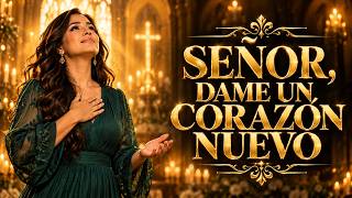 SEÑOR DAME UN CORAZON NUEVO | Hermosa Adoración Profunda en Cristo | Worship Cristiano