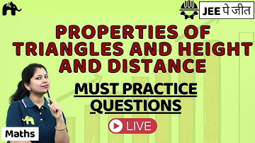 Properties of Triangles and Height and Distance Class 11 Maths|Must Practice Questions |JEE|CBSE