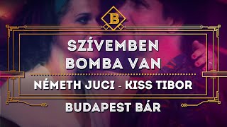 Video thumbnail of "Szívemben bomba van - Németh Juci, Kiss Tibi, Budapest Bár  @Budapest Park , 2019. 07. 04."