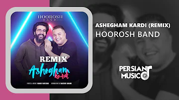 Hoorosh Band - Ashegham Kardi (Remix) - ریمیکس آهنگ عاشقم کردی از هوروش بند