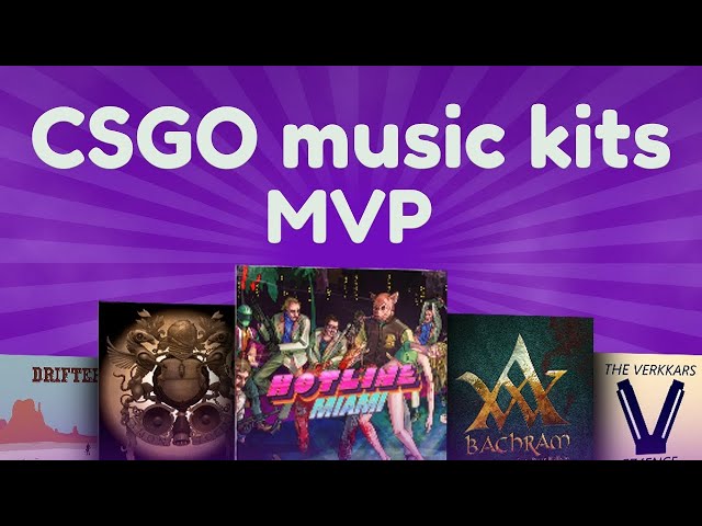 CS:GO - ALL MVP MUSIC KITS class=