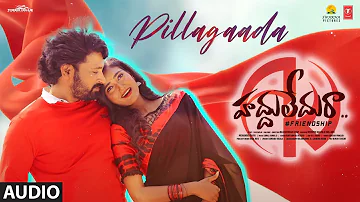 Pillagada Audio Song | Haddhu Ledhu Raa Movie |Ashish, Ashok, Hrithika | Kamal K | Rajashekkar R
