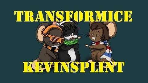 KEVINSPLINT | TRANSFORMICE