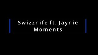 Swizznife ft. Jaynie - Moments (Lyrics) Resimi