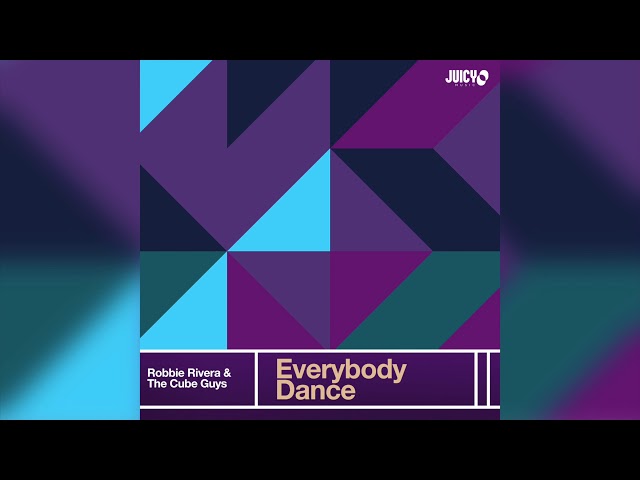 Robbie Rivera, The Cube Guys - Everybody Dance