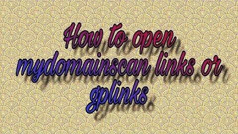 How to open mydomainscan links easily | Open Updated gplinks