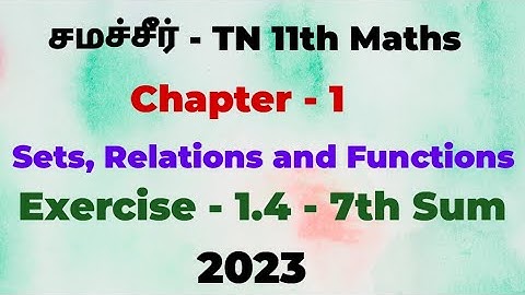 TN 11th Maths | Ex-1.4 - 7th sum | Ch-1 | Sets relations and functions in tamil | 2023