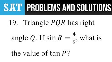 19. Triangle PQR has right angle Q. If sin⁡R=4/5, what is the value of tan⁡P?