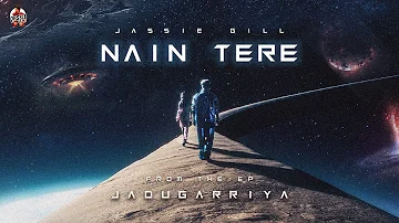 Nain Tere (Visualiser) : Jassie Gill | Rony Ajnali & Gill Machhrai | Starboy | EP - Jadugarriya