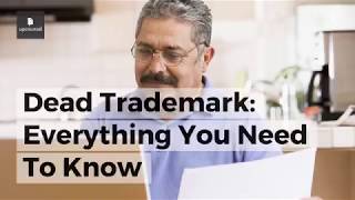 Dead Trademark: Everything You Need To Know