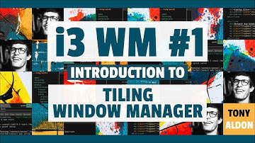 i3 window manager #1 ▫ Introduction to Tiling Window Managers