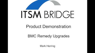 Product Demonstration - BMC Remedy Upgrade 7.6.04 to 9.1