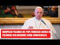 Manipulan palabras del PAPA FRANCISCO acerca de polémicas declaraciones sobre homosexuales