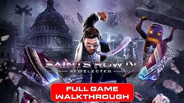 Saints Row IV Re Elected - Full game Walkthrough | No commentary