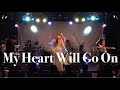 My Heart Will go on-Celine Dion-Fujiko&times; jaja Tokyo one man Live 2024