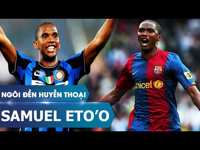 Ngôi đền huyền thoại | Samuel Eto'o class=