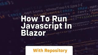 How to run javascript in blazor