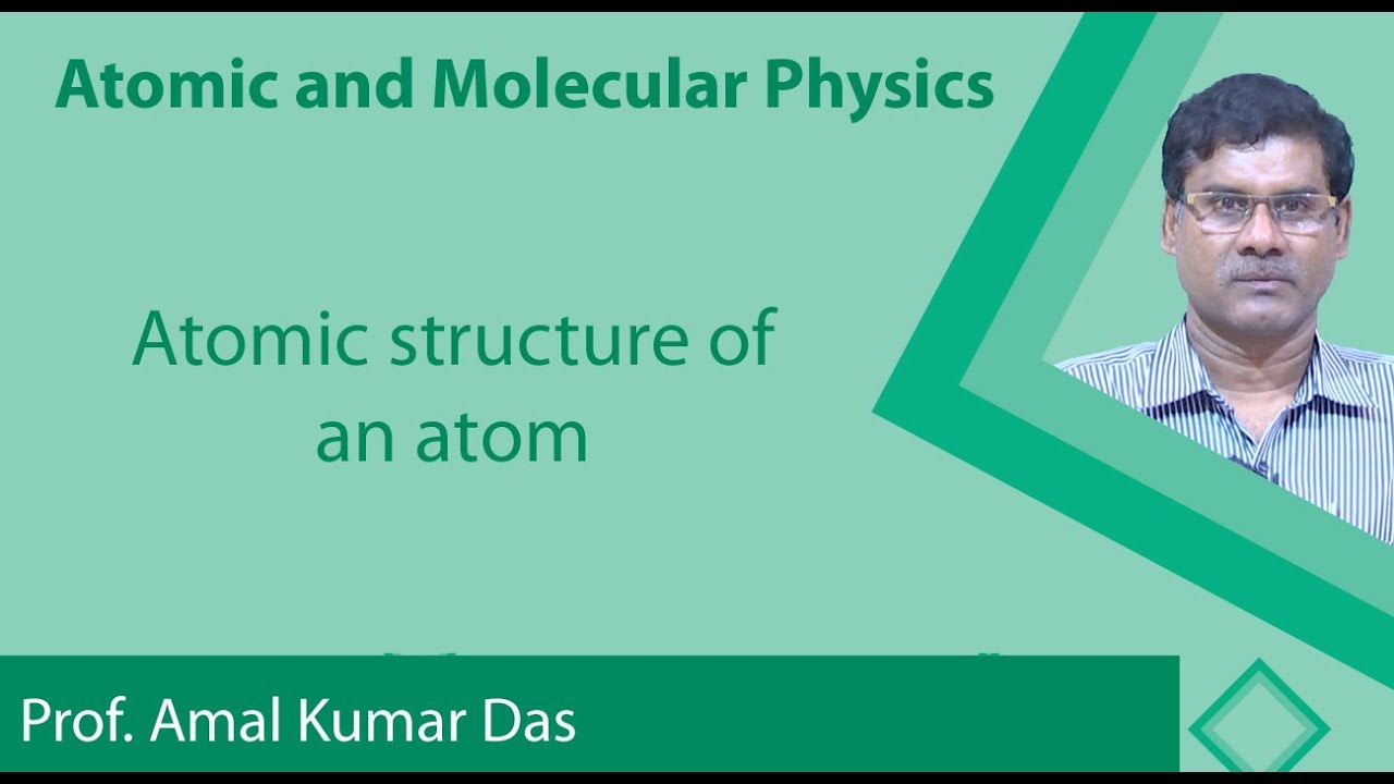 Lecture 12: Atomic structure of an atom - YouTube